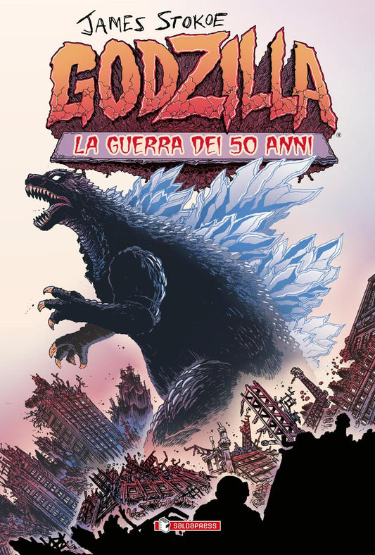 Godzilla. La Guerra Dei 50 Anni. Ediz. Tankobon - Stokoe James; Toscani A. (cur.)