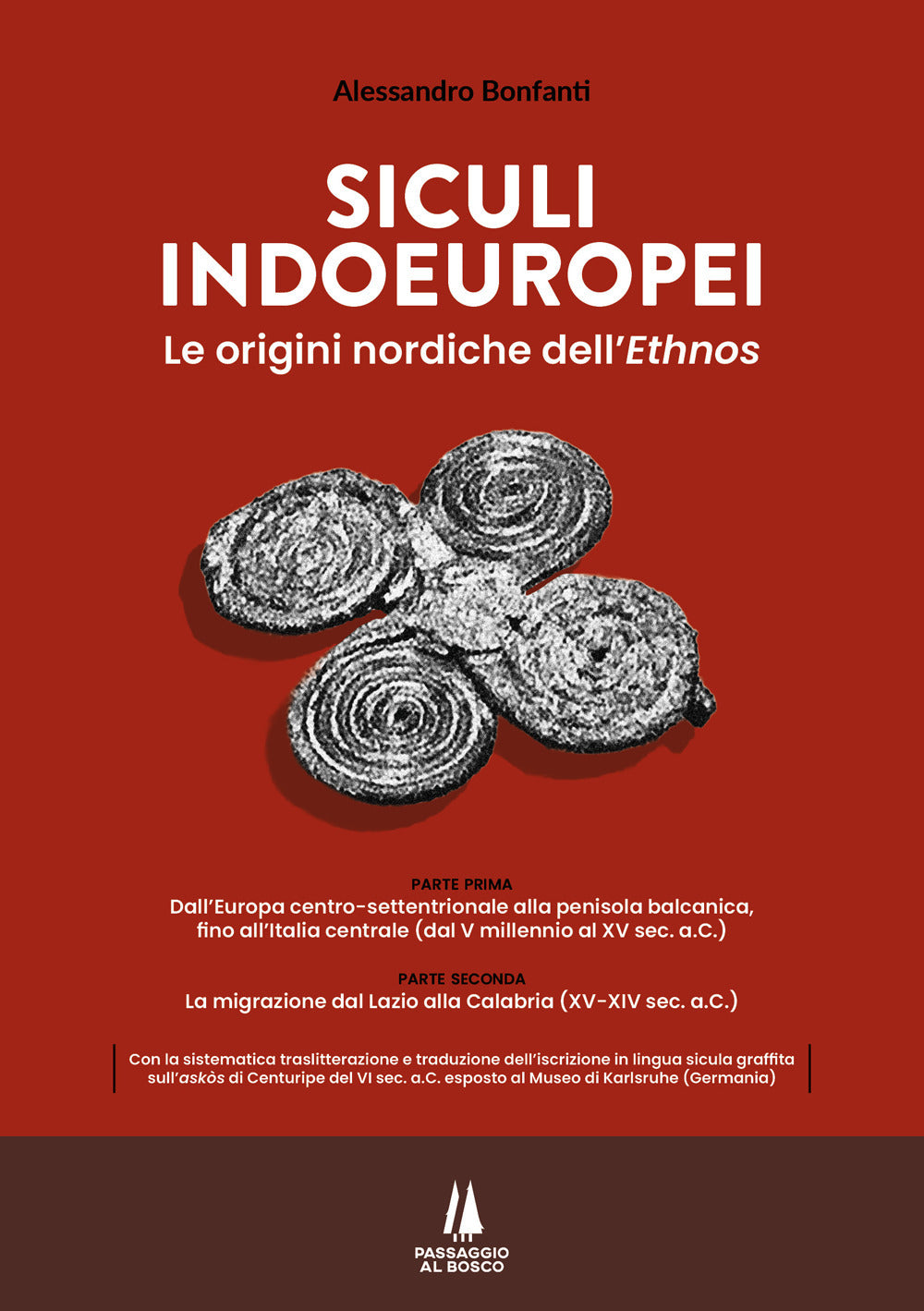 Siculi Indoeuropei. Le Origini Nordiche Dell'''ethnos'' - Bonfanti, Alessandro