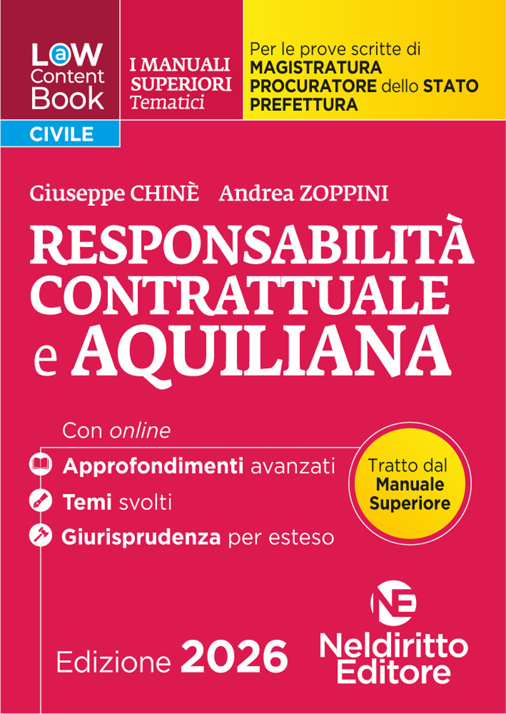 L(a)w Content Book. I Manuali Superiori Tematici. La Responsabilita Contrattuale e Aquiliana Per Il Concorso Di Magistratura e Per i Concorsi Superiori Di Procuratore Dello Stato, Prefetto e Commissario Di Polizia -