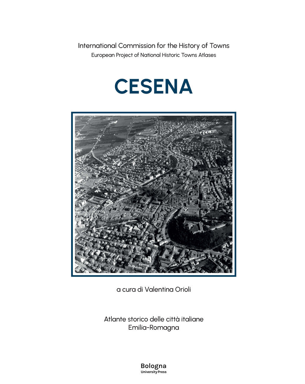 Cesena. Atlante Storico Delle Citta Italiane. Emilia-romagna -