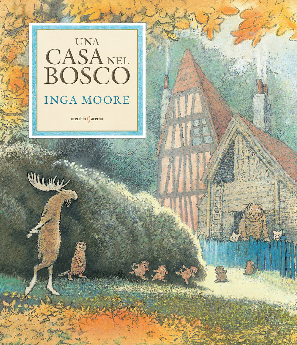 Casa Nel Bosco. Ediz. A Colori (una) - Moore Inga