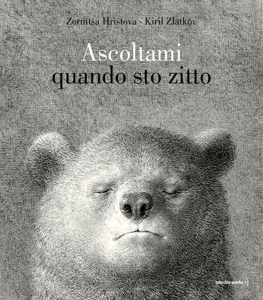 Ascoltami Quando Sto Zitto. Ediz. A Colori - Hristova Zornitsa