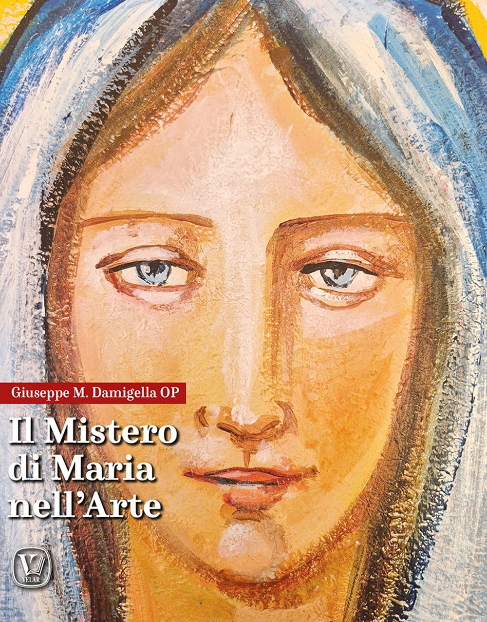 Il Mistero Di Maria Nell'arte - Damigella Op, Giuseppe