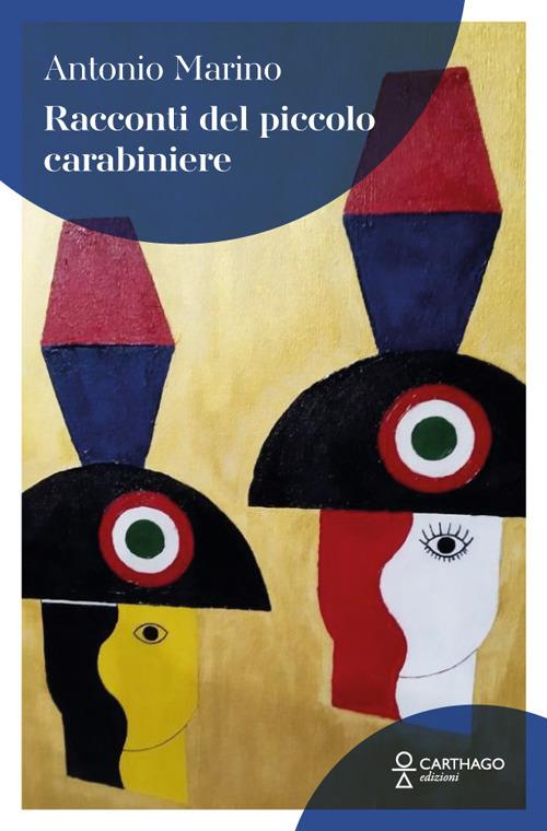 Racconti Del Piccolo Carabiniere - Marino Antonio