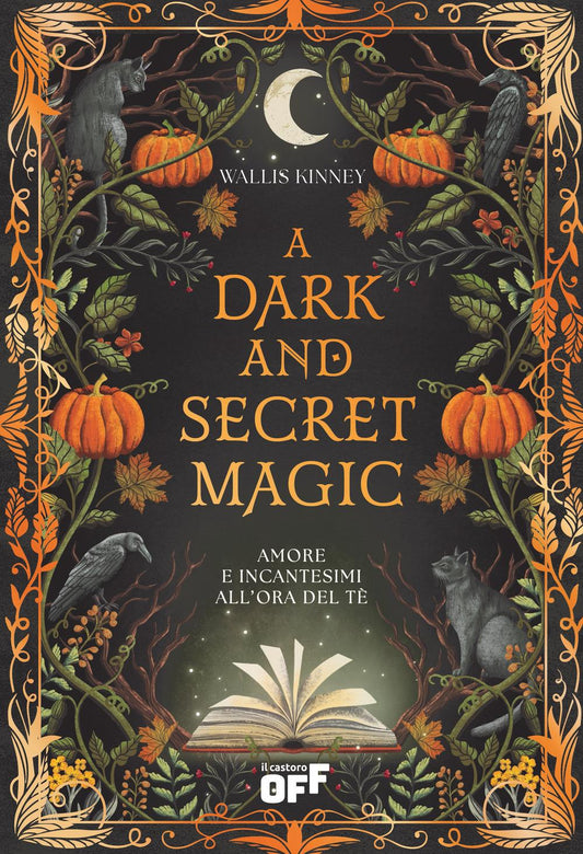 Dark And Secret Magic. Amore E Incantesimi All'ora Del Te' (a) - Kinney Wallis