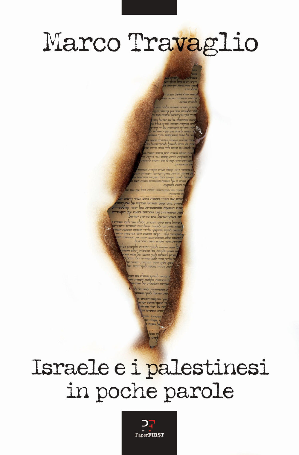 Israele E I Palestinesi In Poche Parole - Travaglio Marco