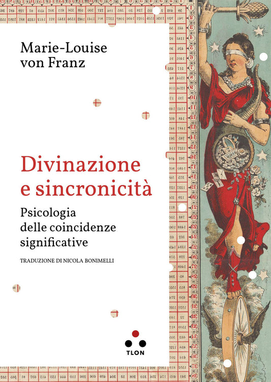 Divinazione E Sincronicita'. Psicologia Delle Coincidenze Significative - Franz Marie-louise Von