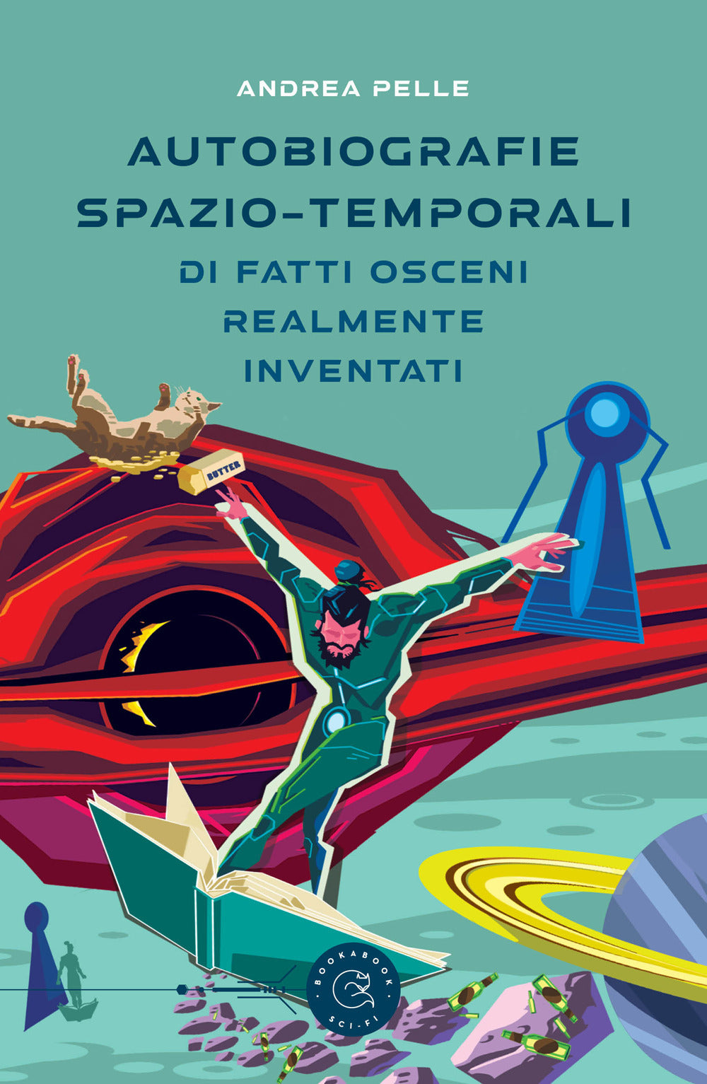Autobiografie Spazio-temporali Di Fatti Osceni Realmente Inventati - Pelle, Andrea