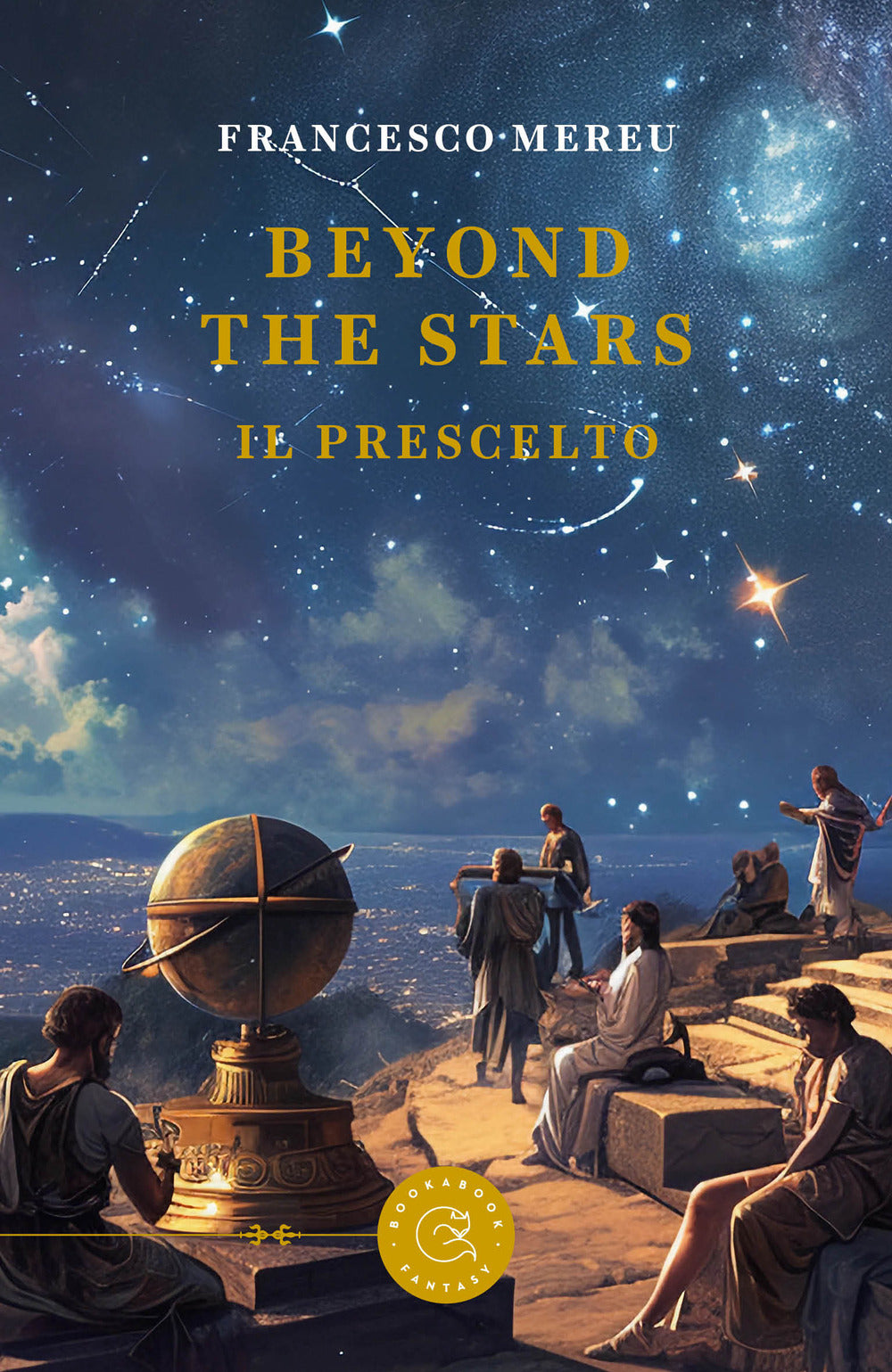 Beyond The Stars. Il Prescelto - Mereu, Francesco
