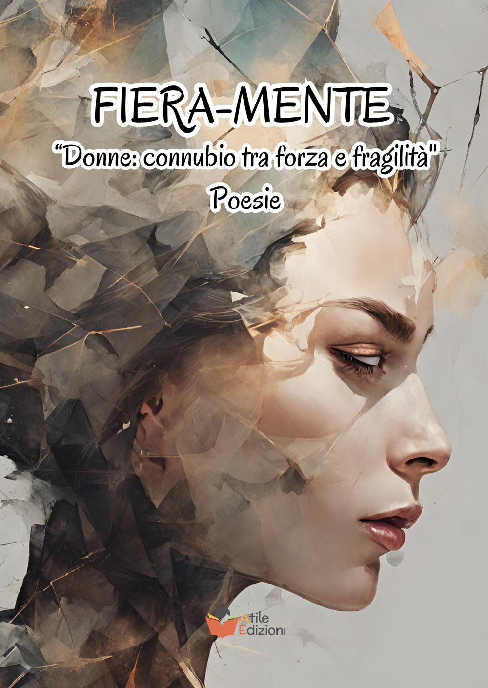 Fiera-mente. ''donne Connubio Tra Forza e Fragilita'' -