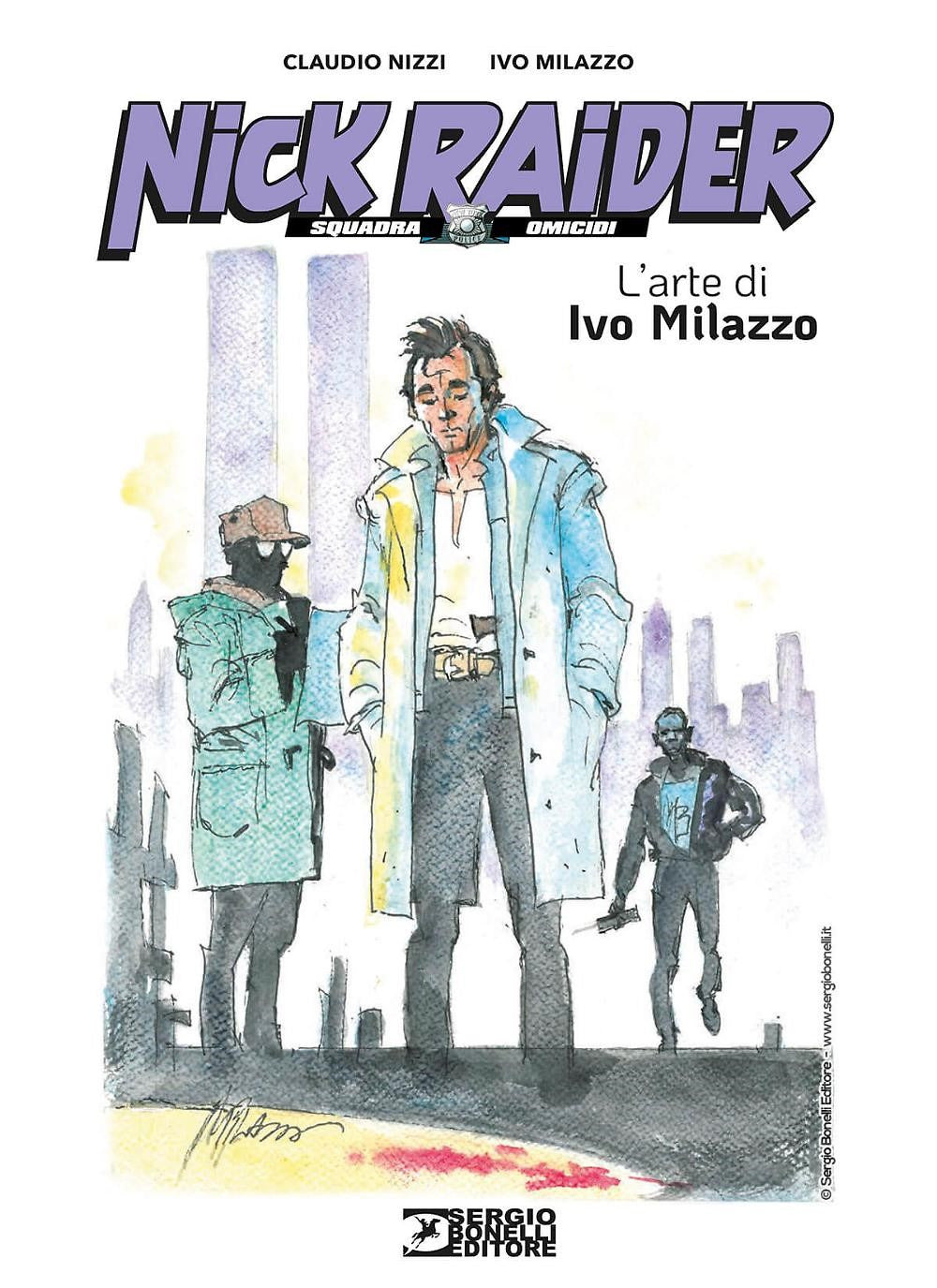 Nick Raider. L'arte Di Ivo Milazzo - Nizzi, Claudio;milazzo, Ivo
