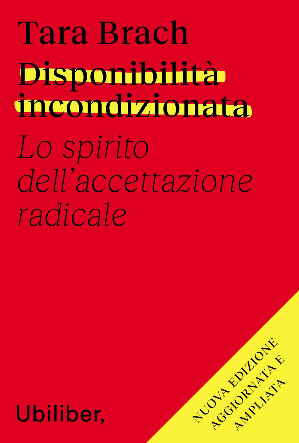 Disponibilita Incondizionata. Lo Spirito Dell'accettazione Radicale - Brach, Tara