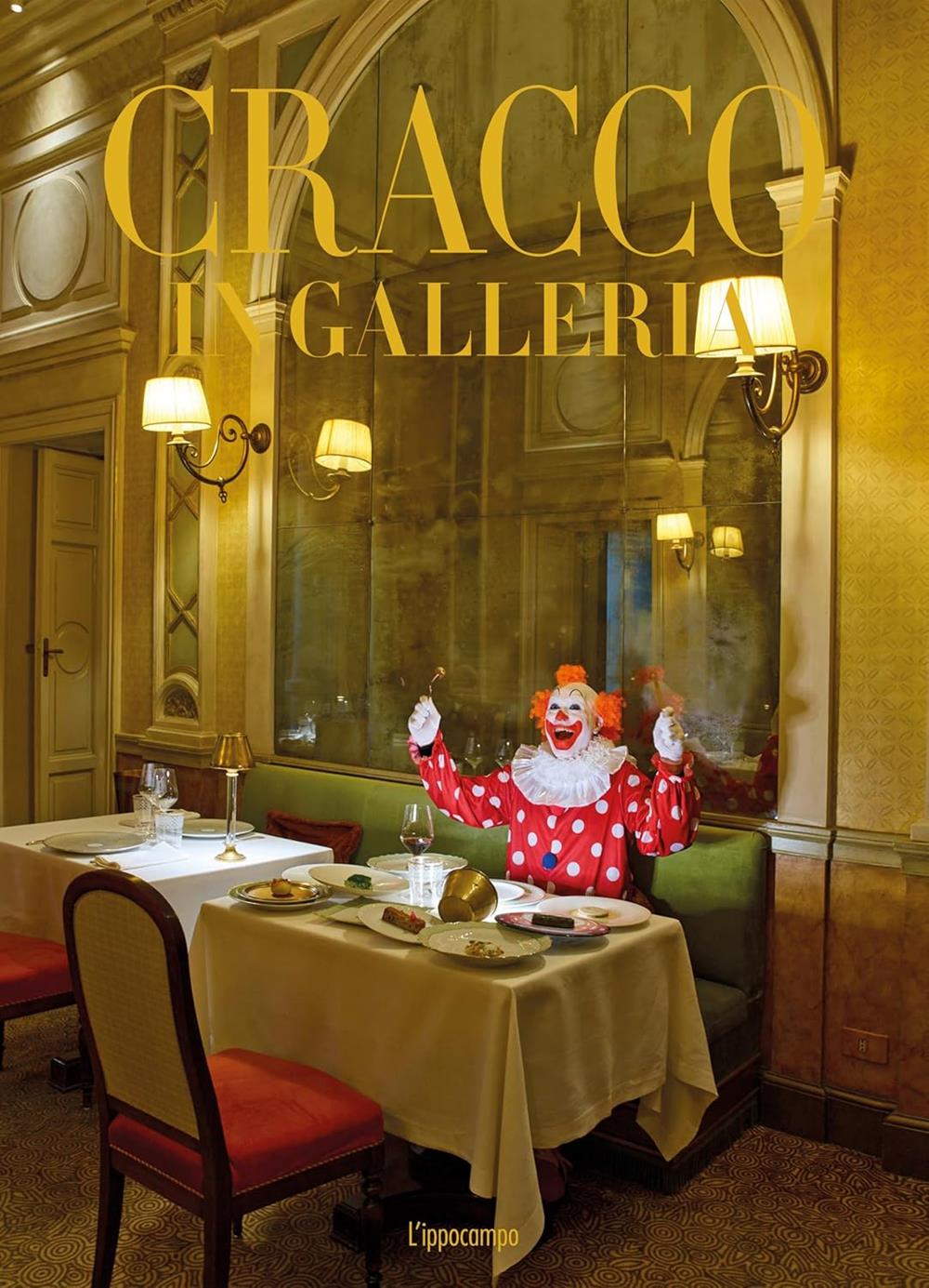 Cracco In Galleria - Cracco Carlo; Zanatta Gabriele; Sacchi Luca; Toiletpaper (cur.)