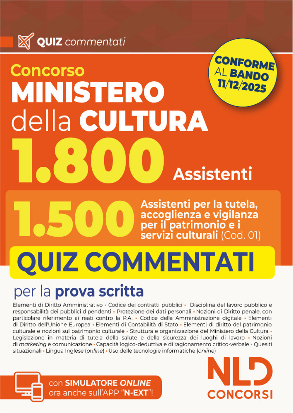 Concorso Ministero Della Cultura 1800 Posti. Profilo 1.500 Assistenti Per La Tutela, Accoglienza e Vigilanza Per Il Patrimonio e i Servizi Culturali (cod. 01). Quiz Commentati Per La Prova Scritta -