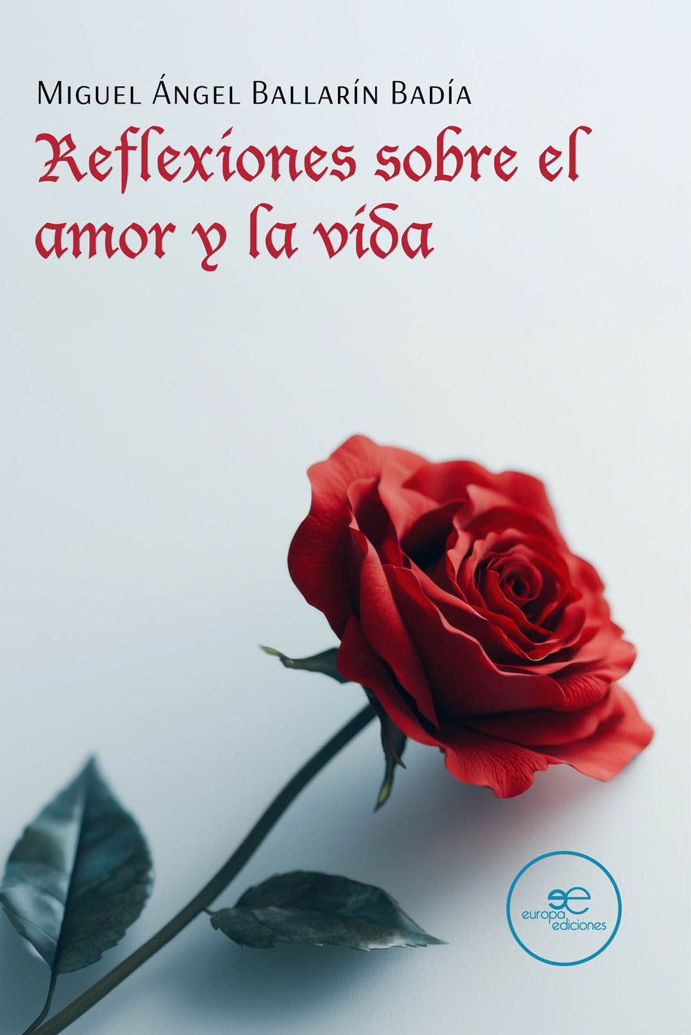 Reflexiones Sobre El Amor y La Vida - Ballarín Badía, Miguel Ángel