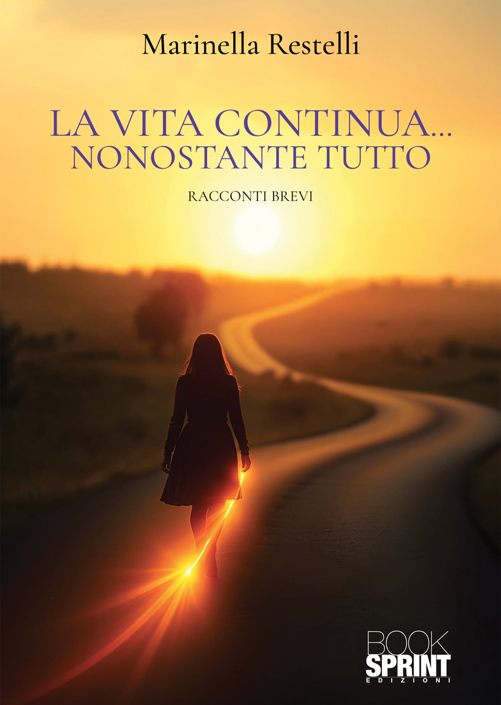 La Vita Continua... Nonostante Tutto - Restelli, Marinella