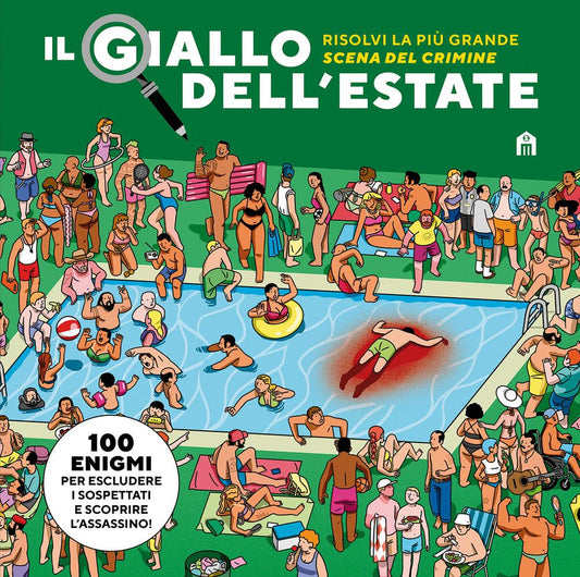 Il Giallo Dell'estate. Risolvi La Piu Grande Scena Del Crimine -