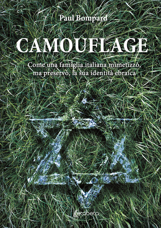 Camouflage. Come Una Famiglia Italiana Mimetizzo, Ma Preservo, La Sua Identita Ebraica - Bompard, Paul