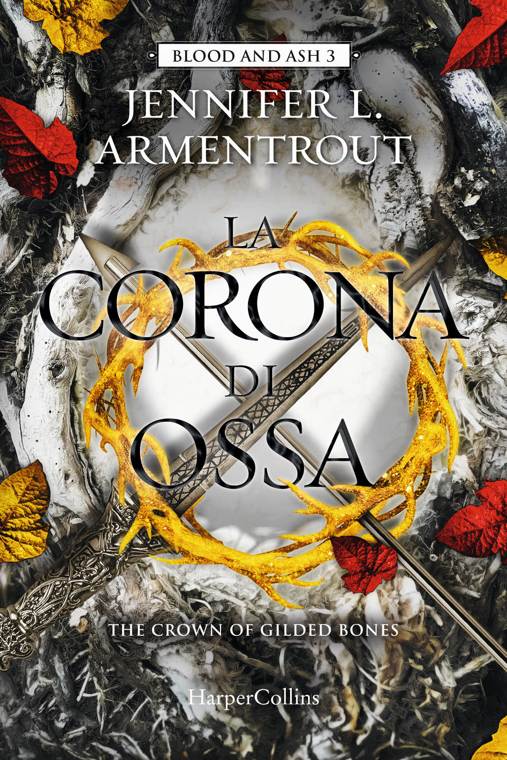 Corona Di Ossa. Blood And Ash (la). Vol. 3 - Armentrout Jennifer L.