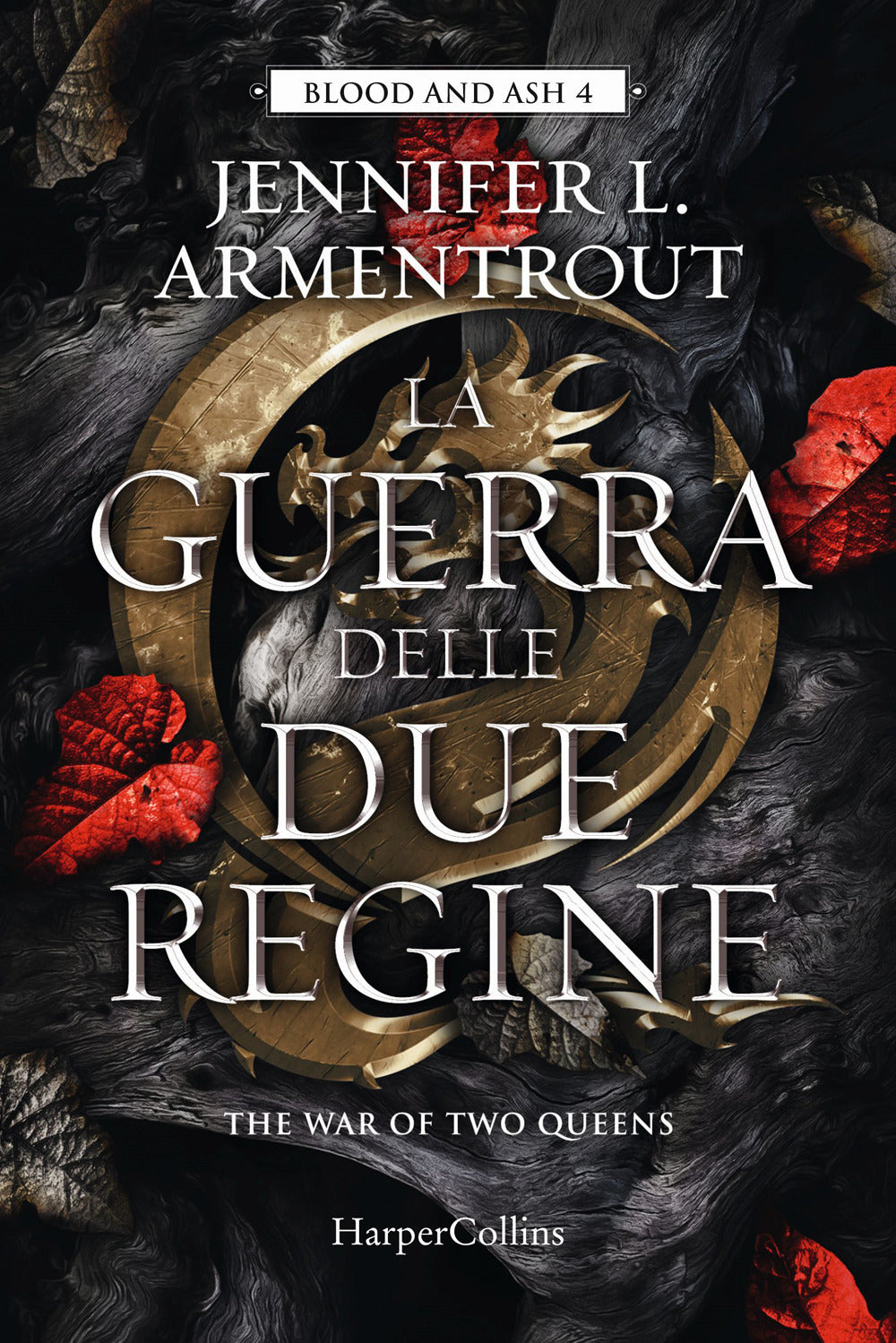 Guerra Delle Due Regine. Blood And Ash (la). Vol. 4 - Armentrout Jennifer L.