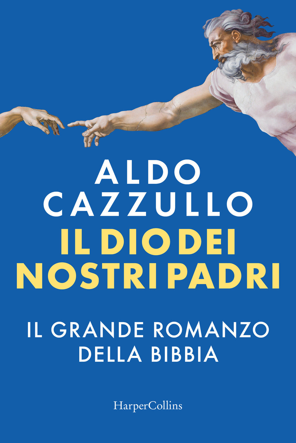 Dio Dei Nostri Padri. Il Grande Romanzo Della Bibbia (il) - Cazzullo Aldo