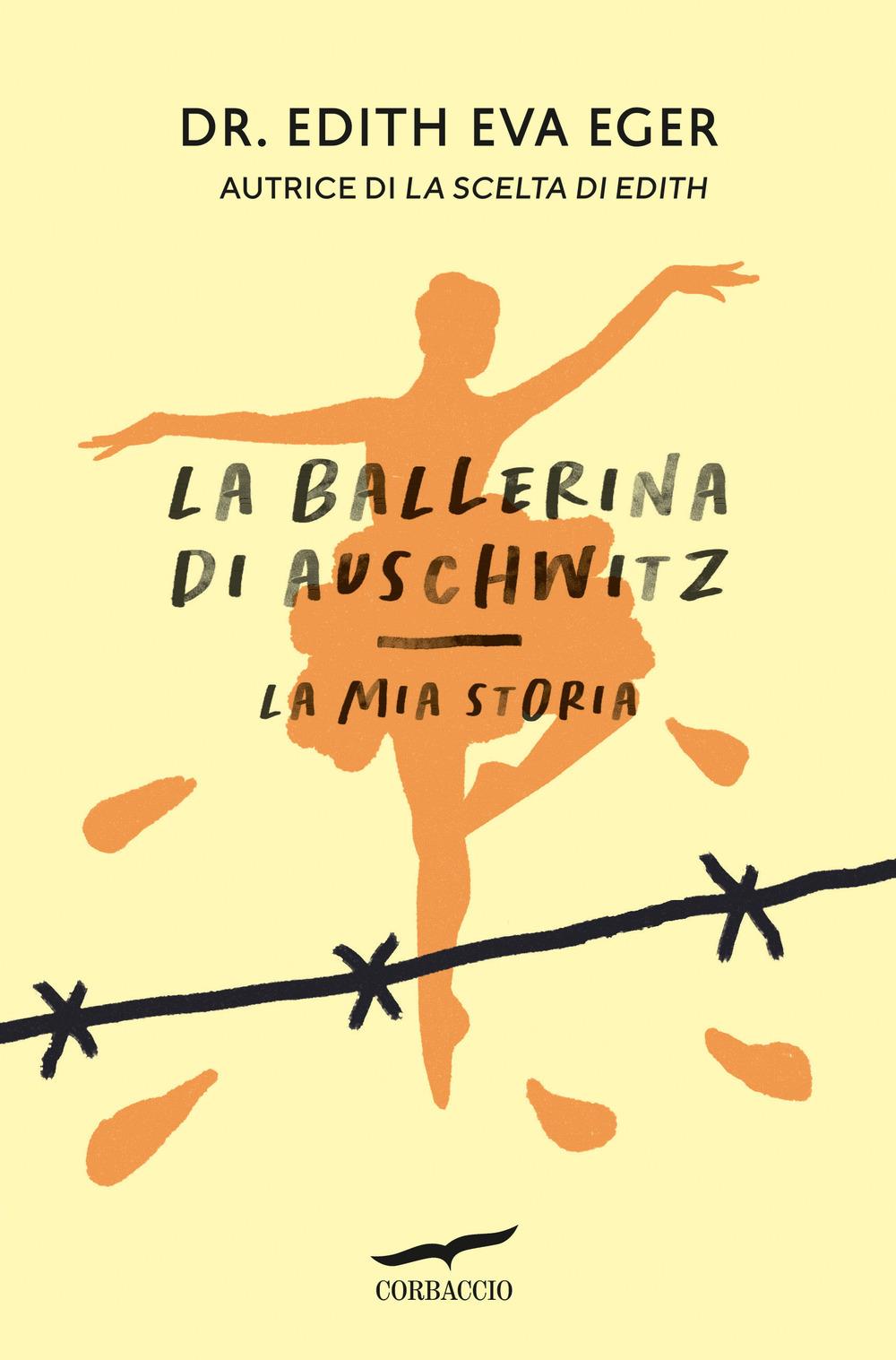 Ballerina Di Auschwitz. La Mia Storia (la) - Eger Edith Eva
