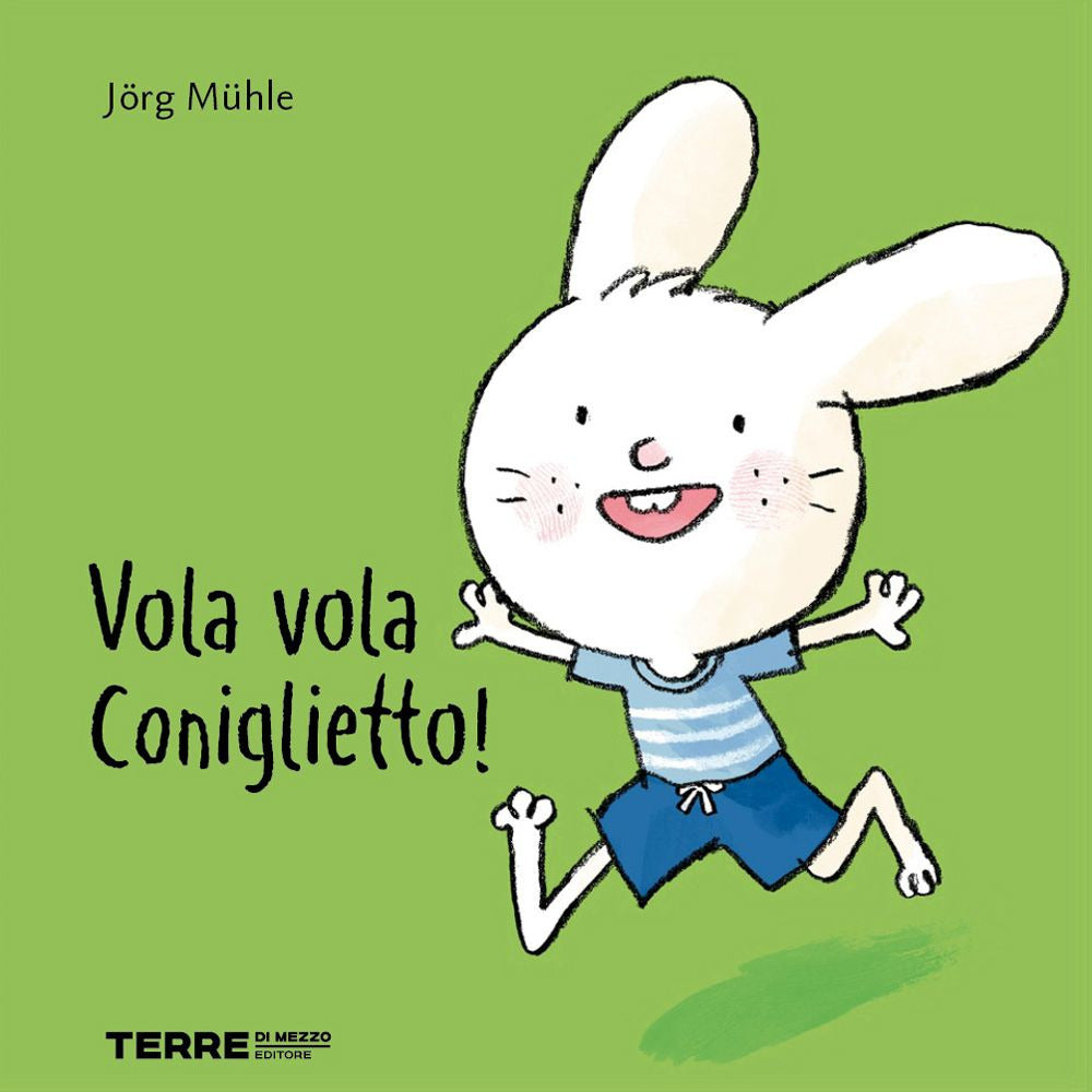 Vola Vola Coniglietto! Ediz. A Colori - Muhle Jorg