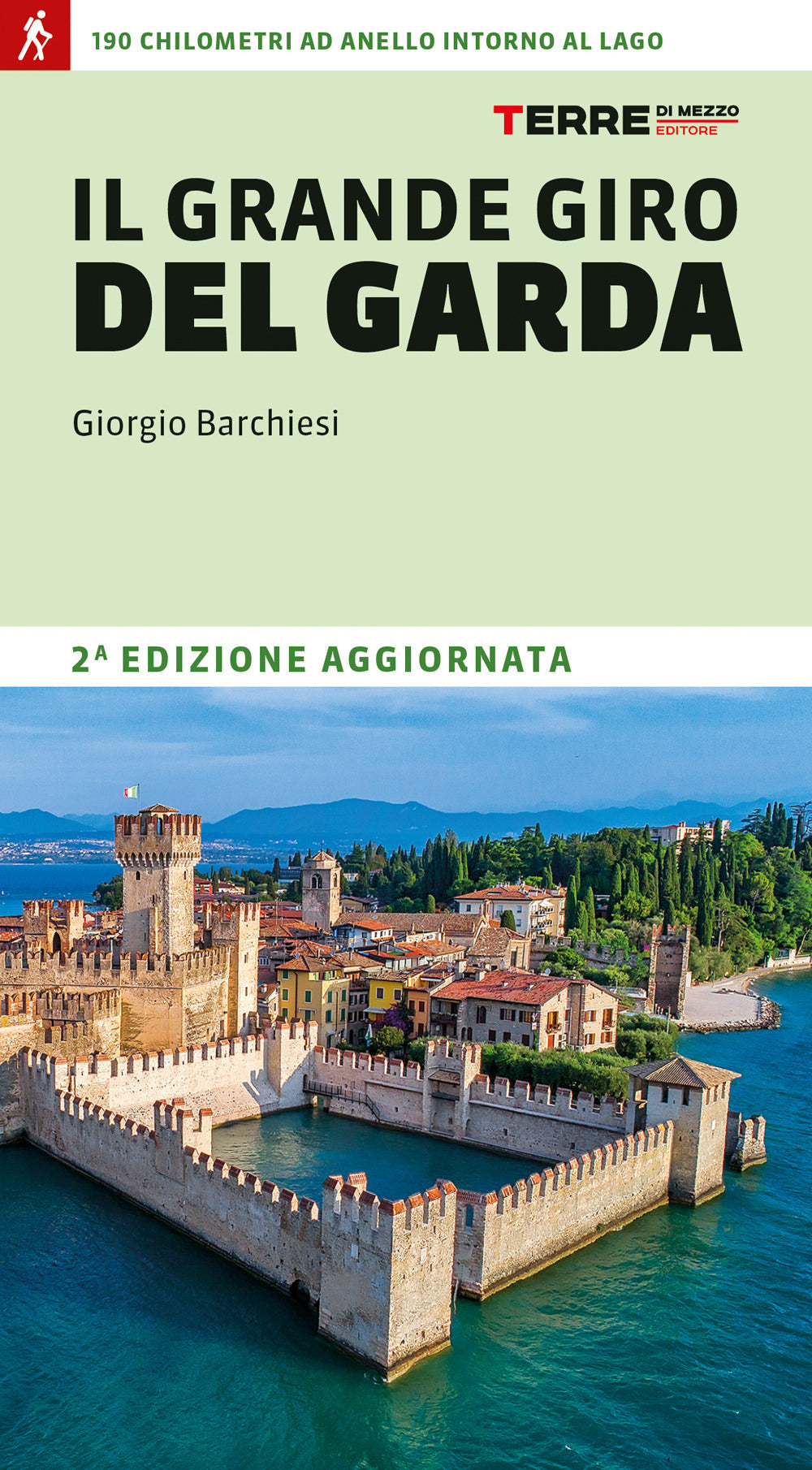 Grande Giro Del Garda. 190 Chilometri Ad Anello Intorno Al Lago (il) - Barchiesi Giorgio