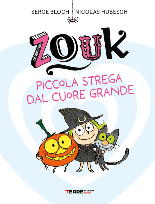 Zouk. Piccola Strega Dal Cuore Grande. Ediz. A Caratteri Grandi - Bloch Serge
