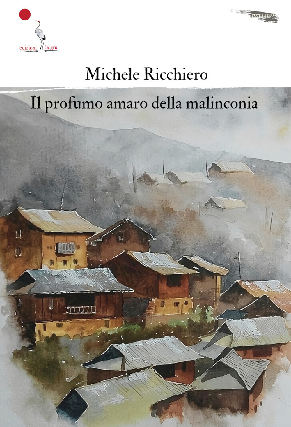 Il Profumo Amaro Della Malinconia - Ricchiero, Michele