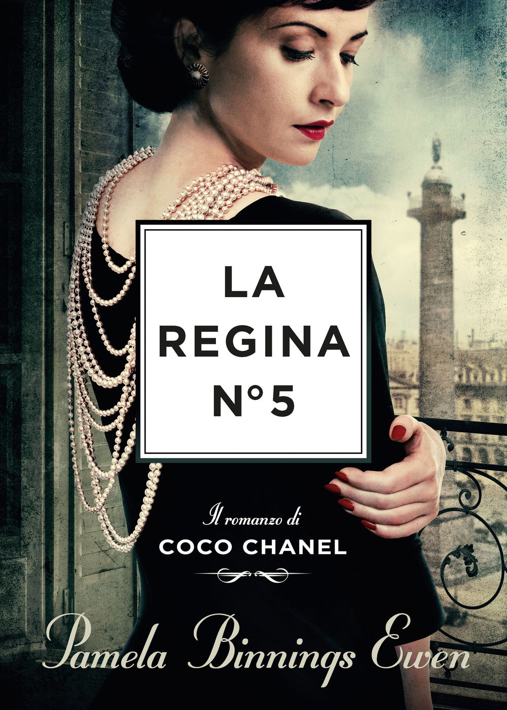 Regina N°5. Il Romanzo Di Coco Chanel (la) - Ewen Pamela Binnings