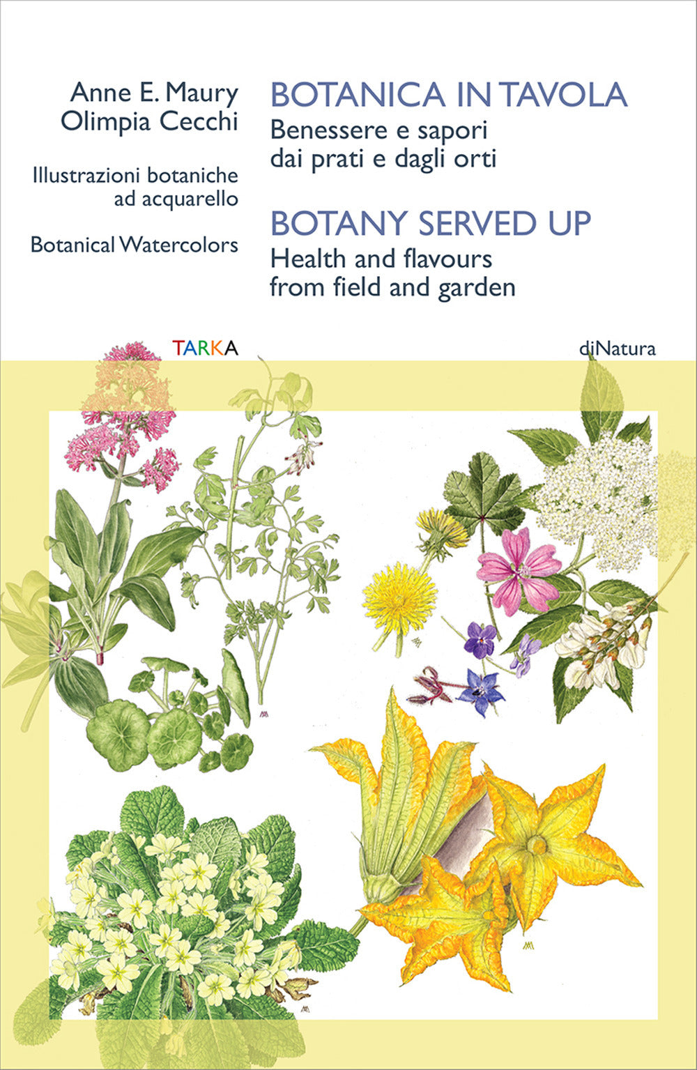 Botanica In Tavola. Benessere e Sapori Dai Prati e Dagli Orti-botany Served Up. Health And Flavours From Field And Garden - Cecchi, Olimpia