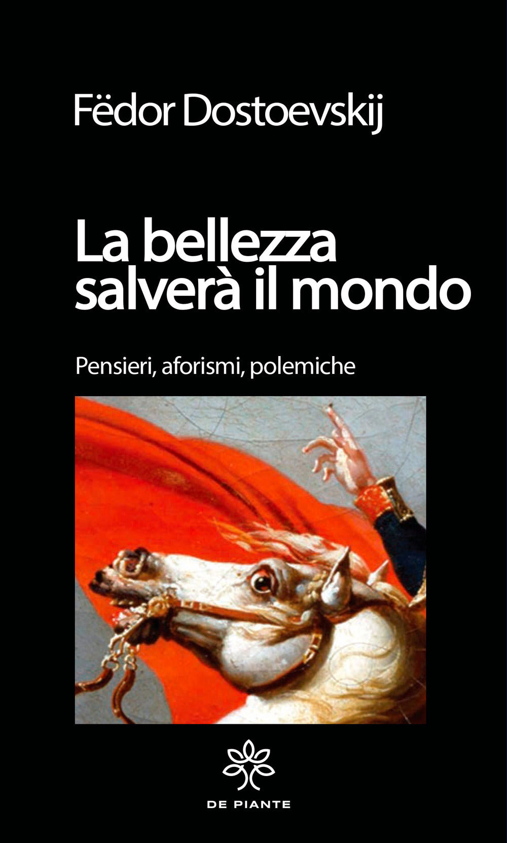 La Bellezza Salvera Il Mondo. Pensieri, Aforismi. Polemiche - Dostoevskij, Fëdor