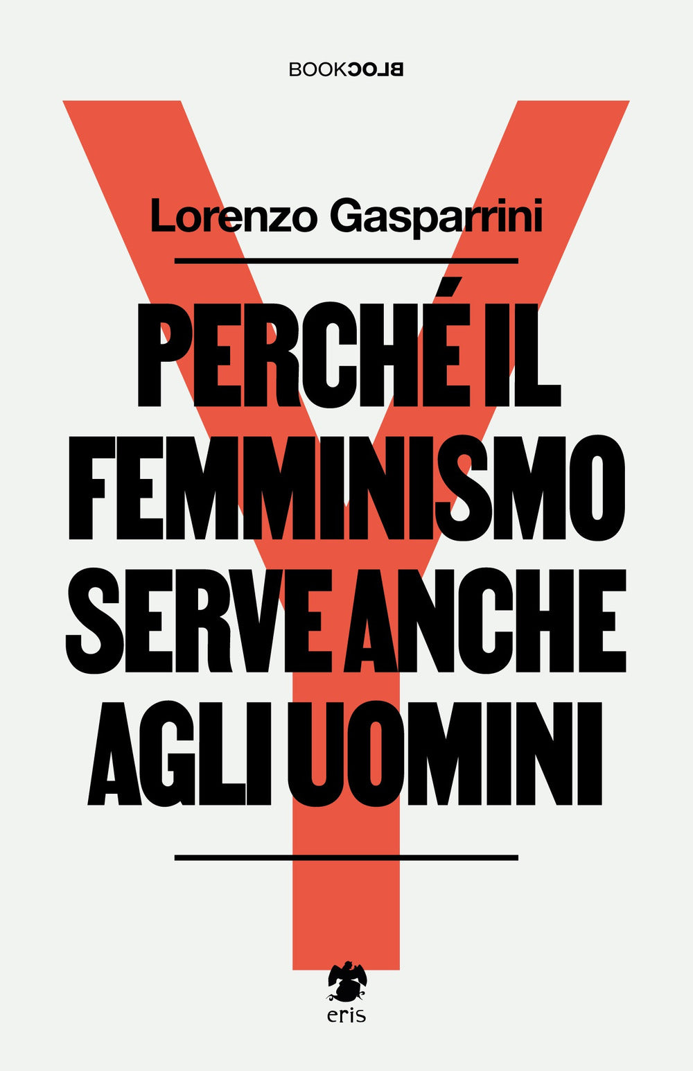 Perche' Il Femminismo Serve Anche Agli Uomini. Nuova Ediz. - Gasparrini Lorenzo