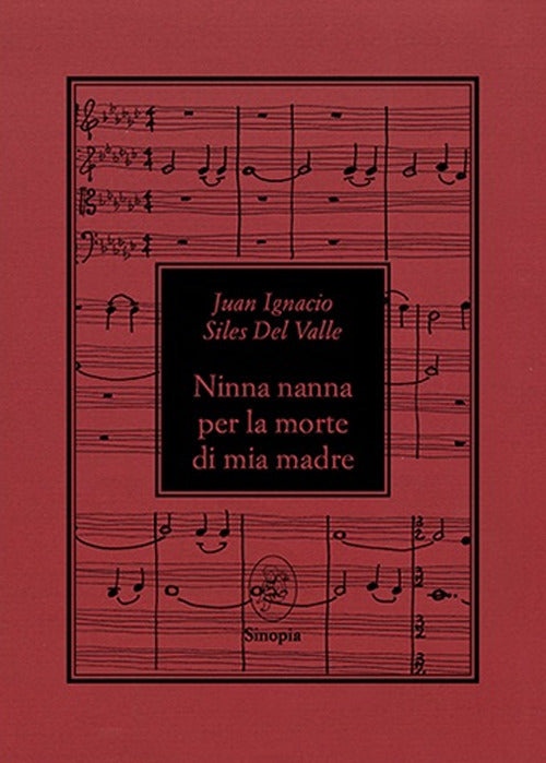 Ninna Nanna Per La Morte Di Mia Madre - Siles Del Valle, Juan Ignacio