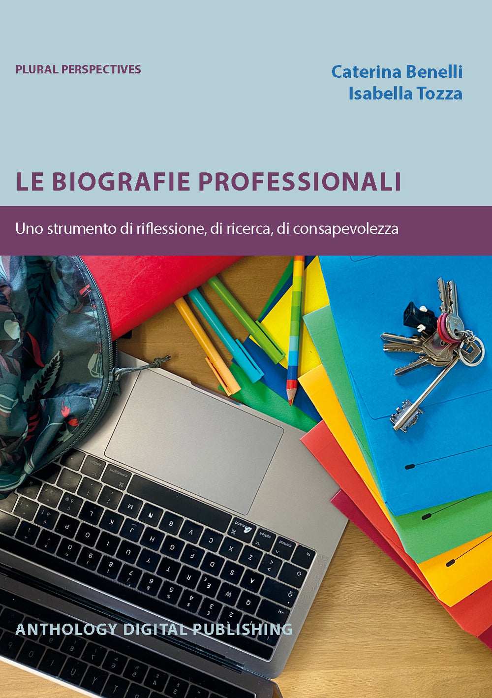 Le Biografie Professionali. Uno Strumento Di Riflessione, Di Ricerca, Di Consapevolezza - Benelli, Caterina;tozza, Isabella