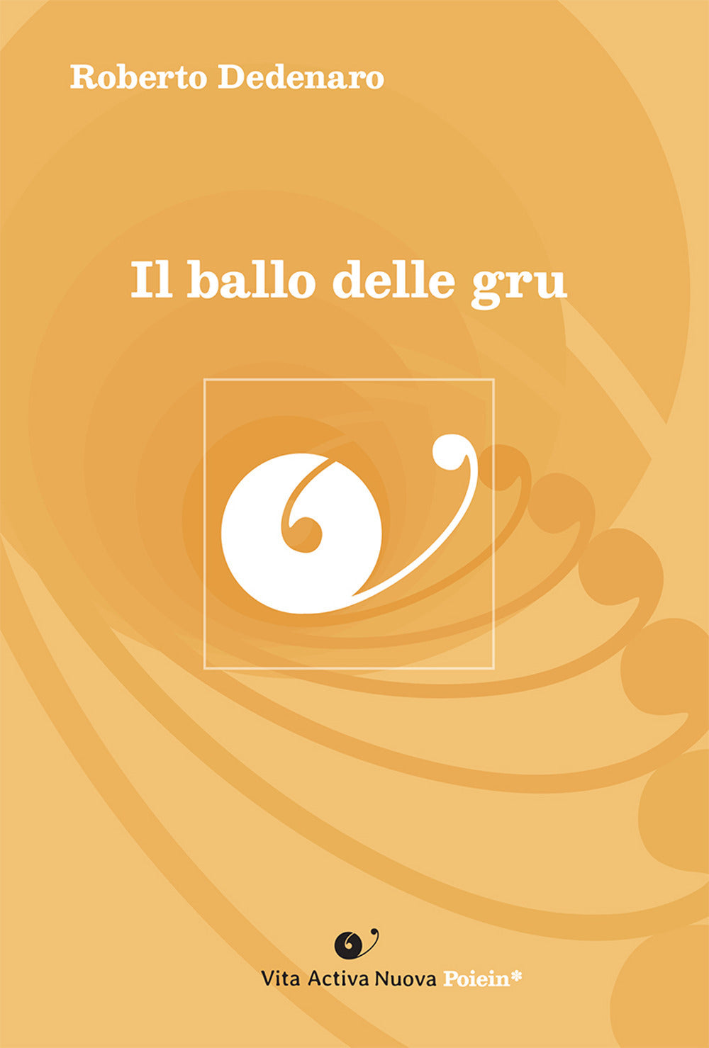 Il Ballo Delle Gru - Dedenaro, Roberto