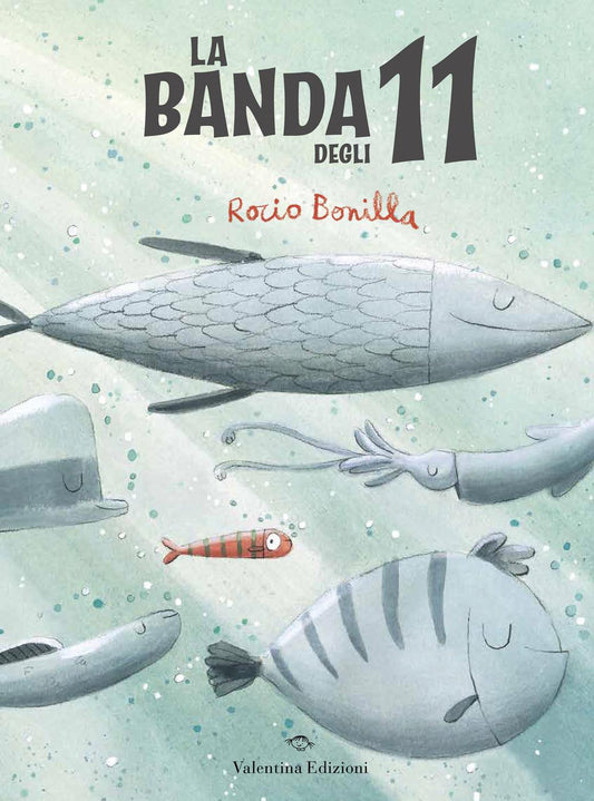 Banda Degli Undici. Ediz. A Colori (la) - Bonilla Rocio