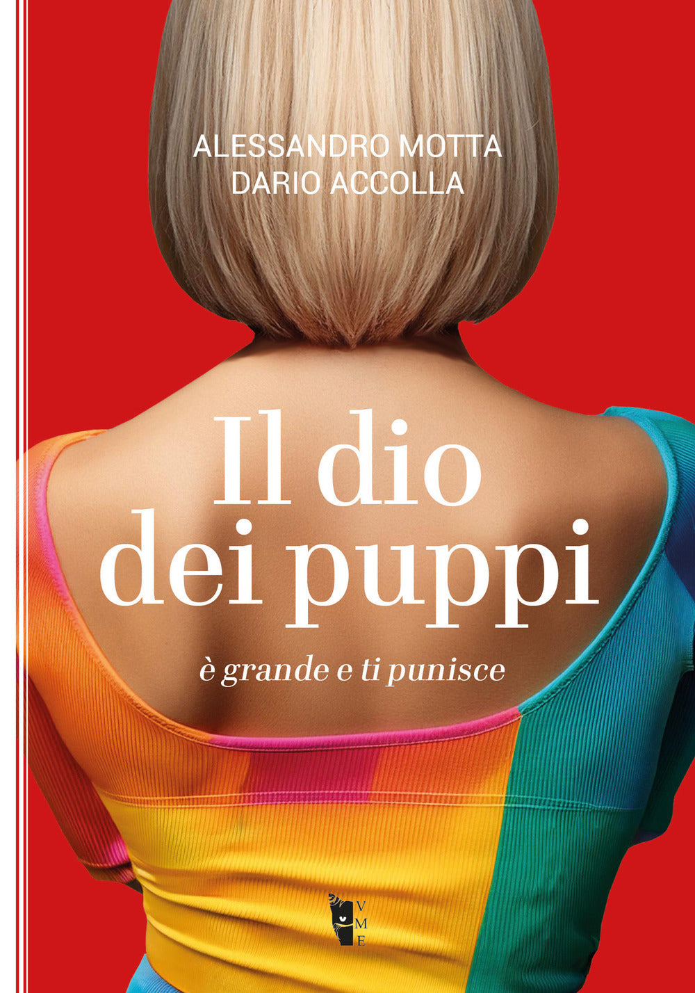 Il Dio Dei Puppi e Grande e Ti Punisce - Motta, Alessandro;accolla, Dario