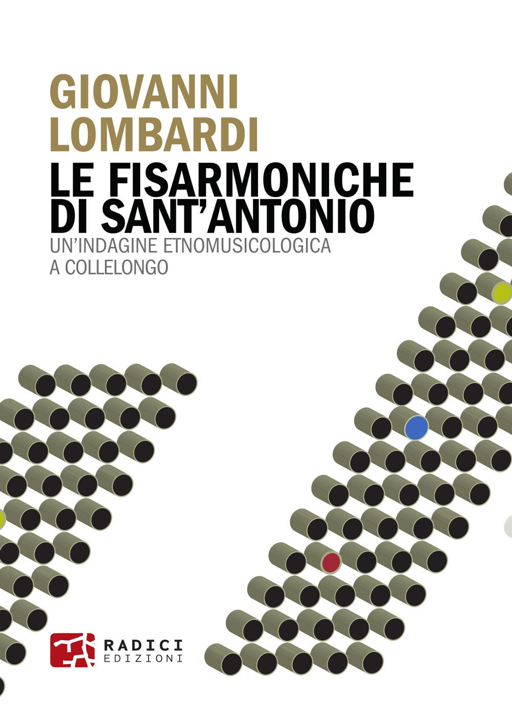 Le Fisarmoniche Di Sant'antonio. Un'indagine Etnomusicologica a Collelongo - Lombardi, Giovanni