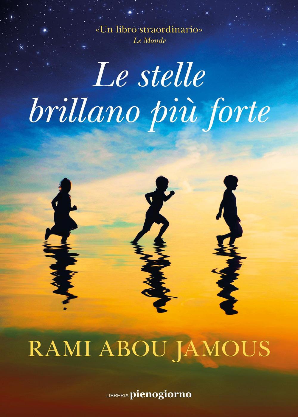 Stelle Brillano Piu' Forte (le) - Abou Jamous Rami; Melkonian L. (cur.)