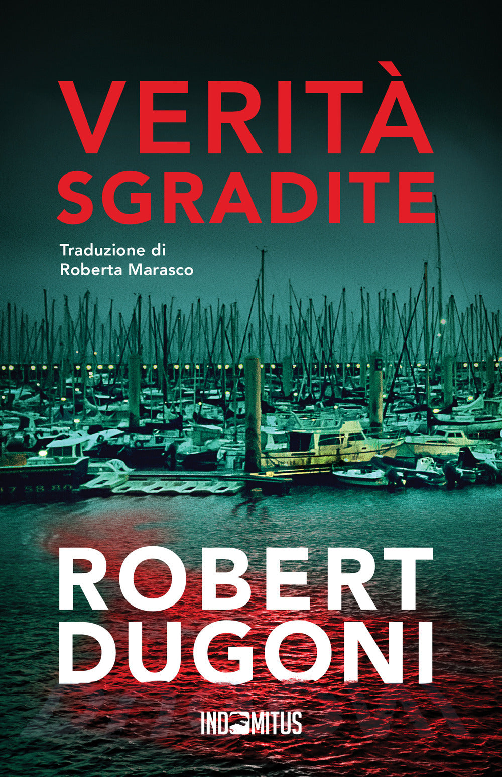 Verita Sgradite - Dugoni, Robert