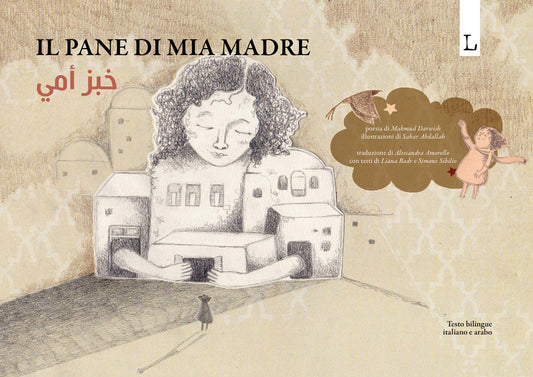 Il Pane Di Mia Madre. Ediz. Italiana e Araba - Darwish, Mahmud
