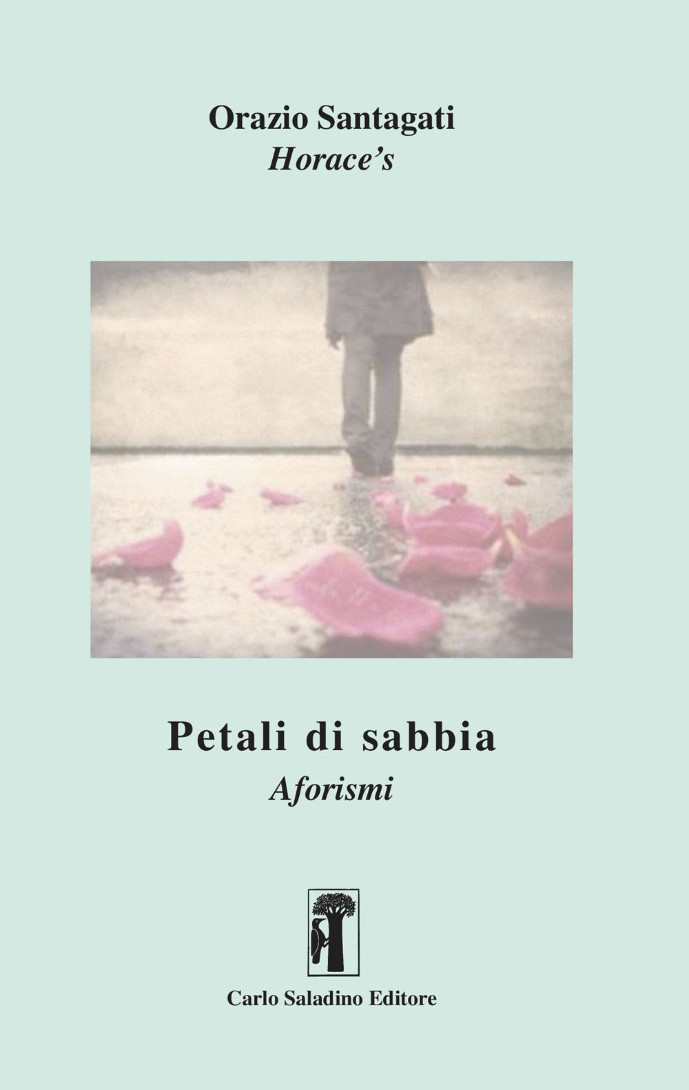 Petali Di Sabbia. Aforismi - Santagati, Orazio