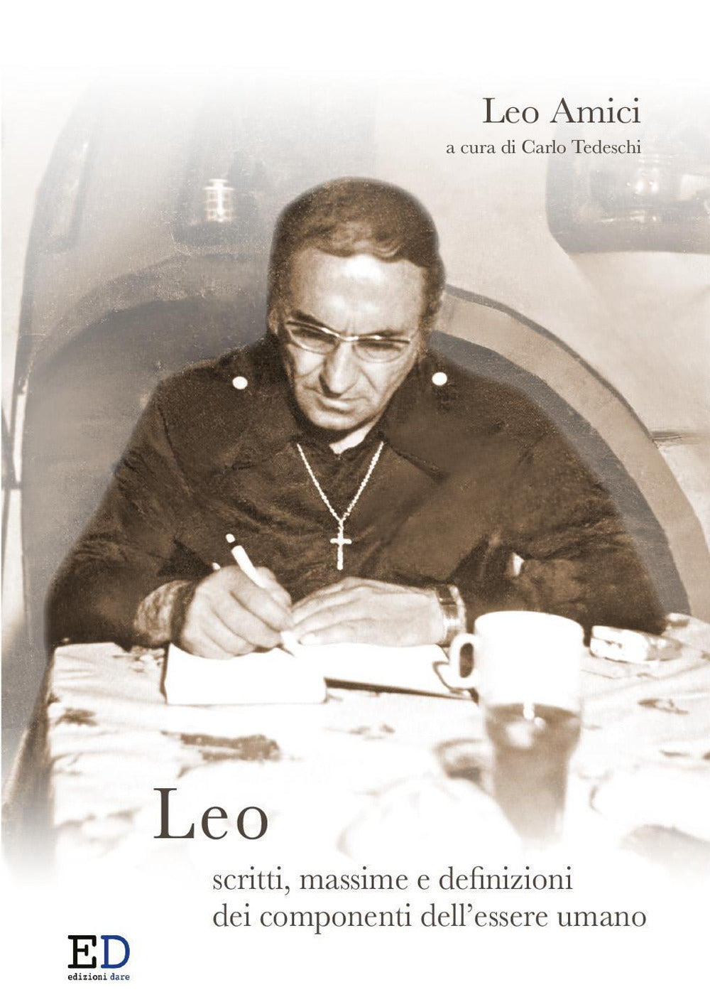Leo. Scritti, Massime e Definizioni Dei Componenti Dell'essere Umano - Amici, Leo
