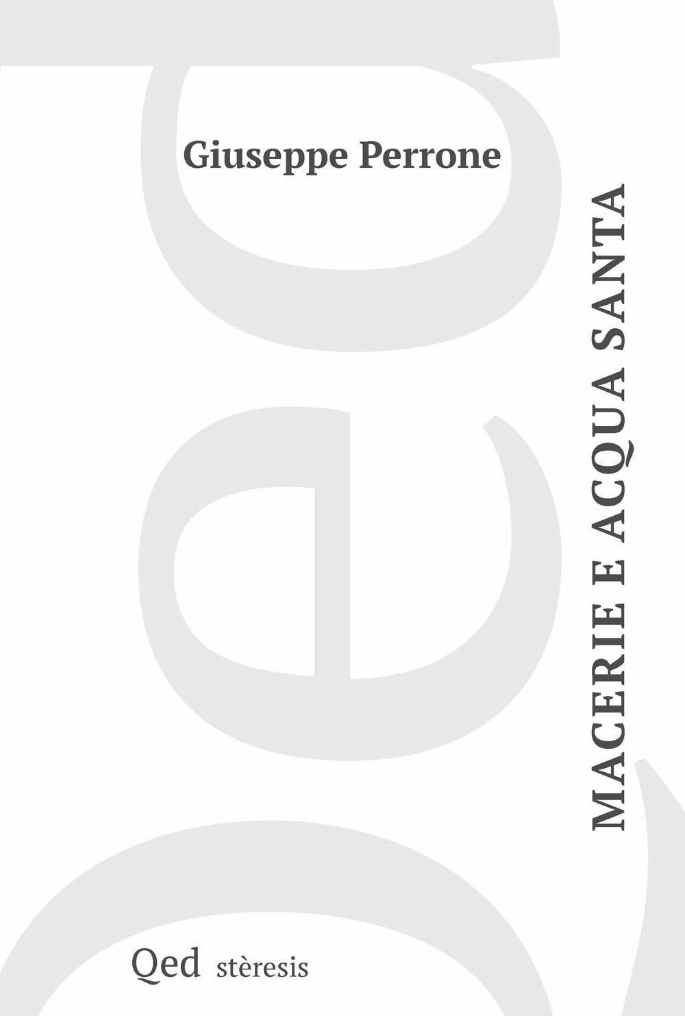 Macerie e Acqua Santa - Perrone, Giuseppe