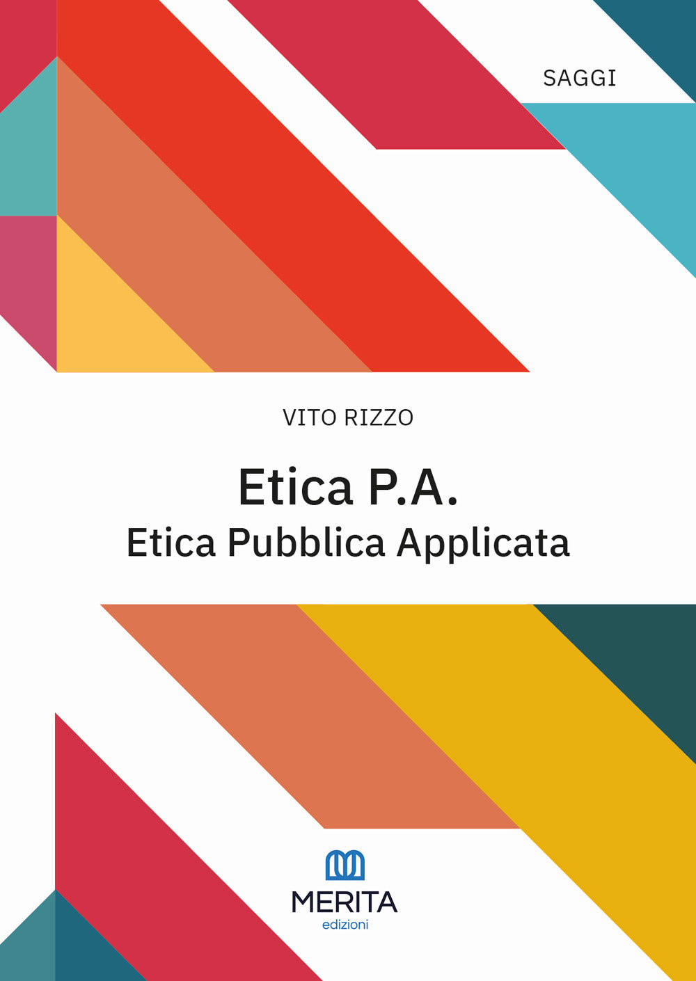 Etica P.a.. Etica Pubblica Applicata - Rizzo, Vito