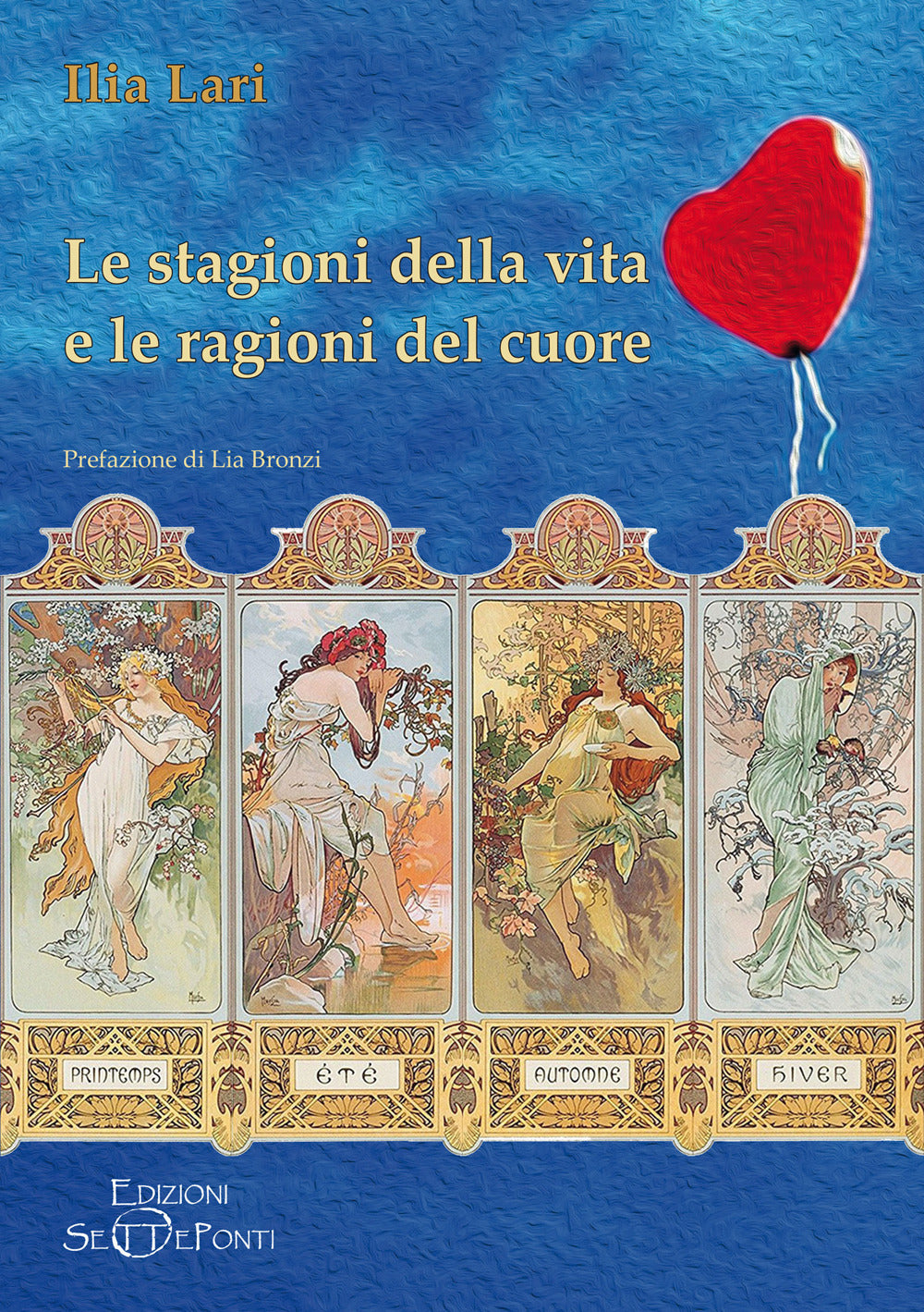 Le Stagioni Della Vita e Le Ragioni Del Cuore - Lari, Ilia
