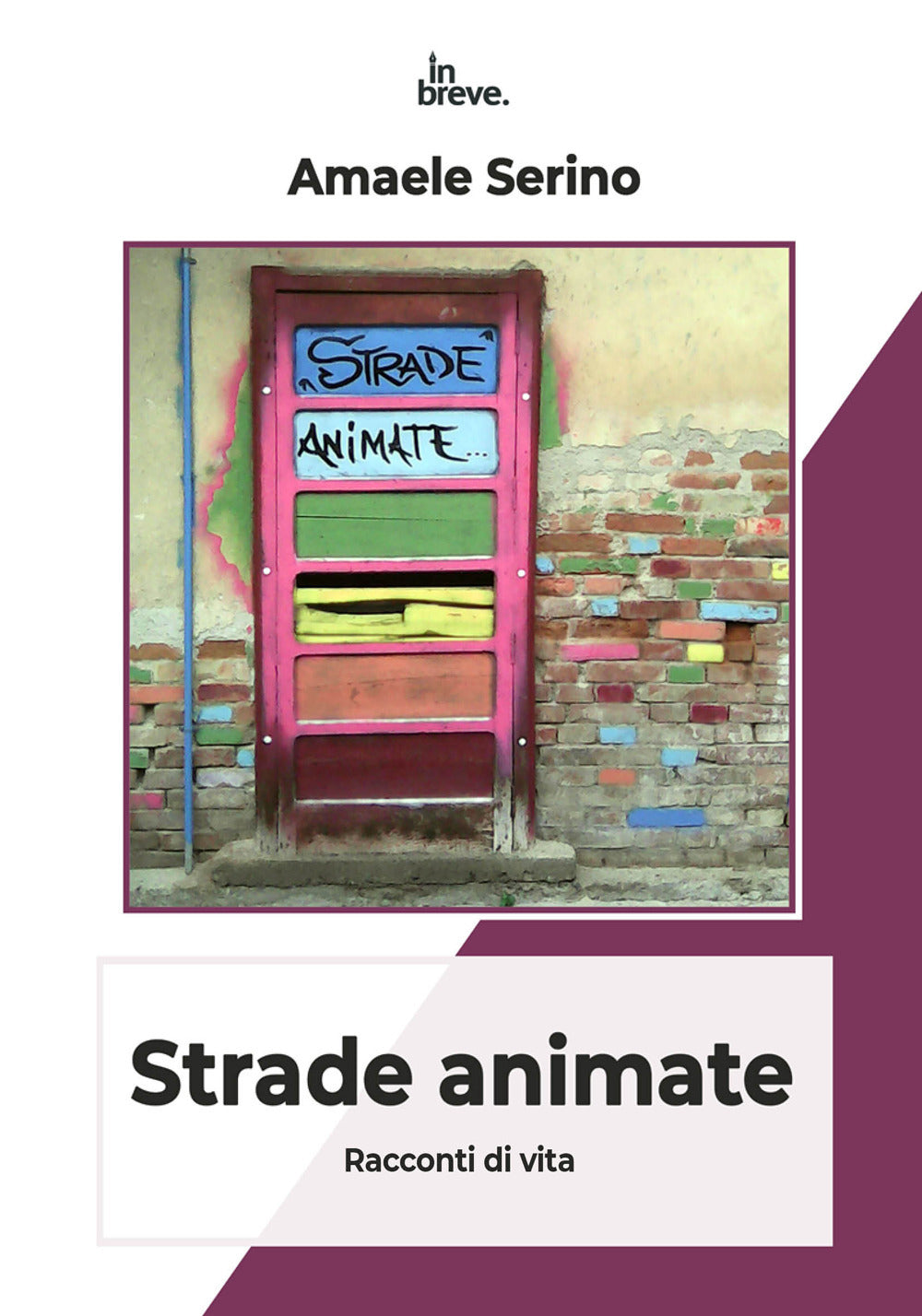 Strade Animate. Racconti Di Vita - Serino, Amaele