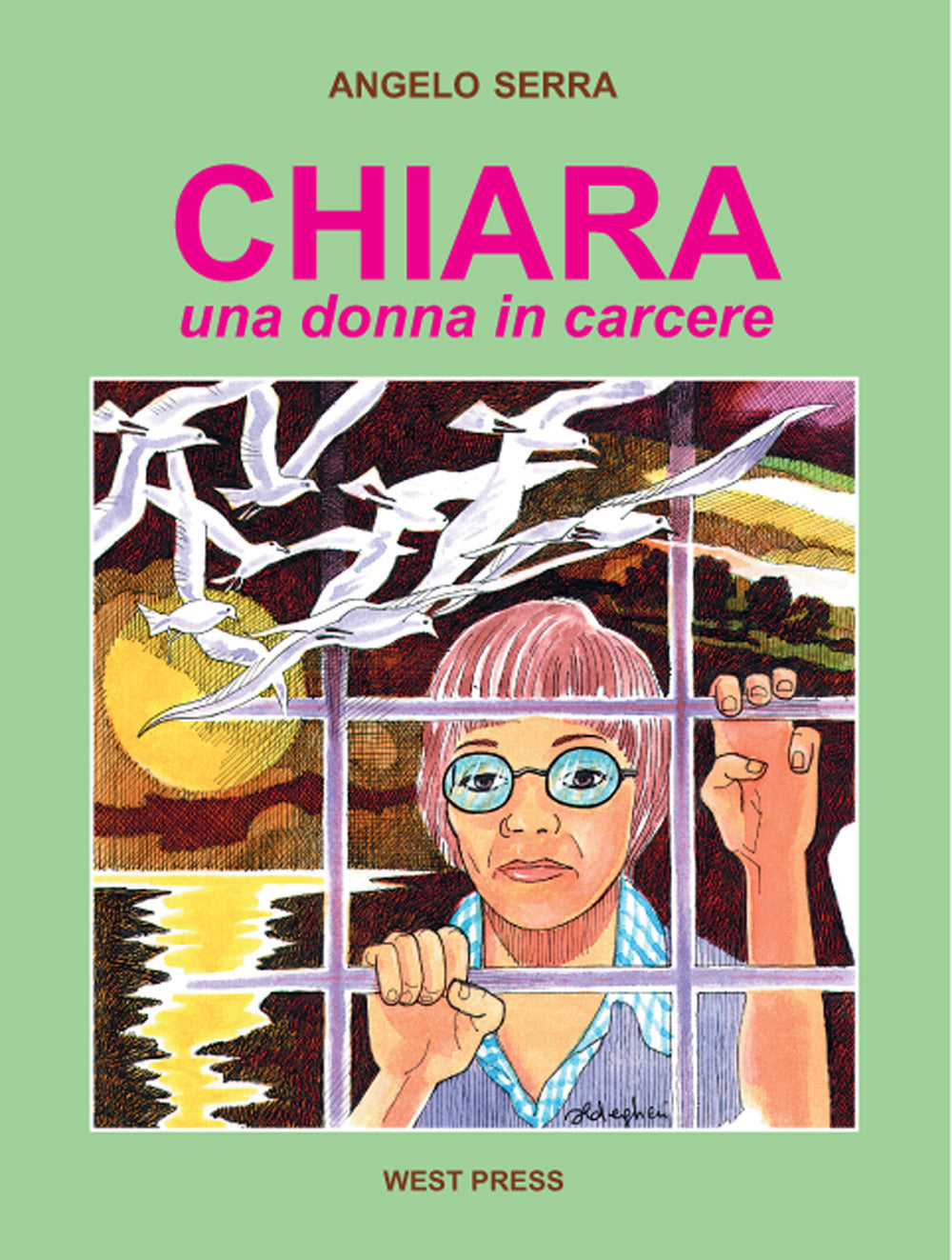 Chiara. Una Donna In Carcere - Serra, Angelo